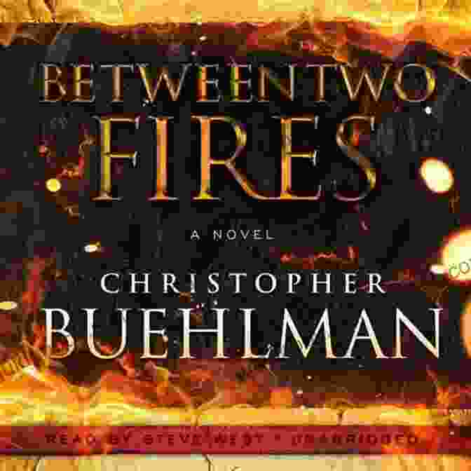 Between Two Fires Novel By Christopher Buehlman Between Two Fires: A Novel (Queen Branwen 1)