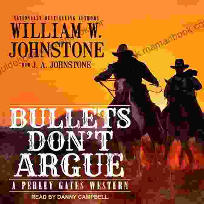 Cover Of Bullets Don't Argue By Perley Gates, Depicting A Lone Cowboy On Horseback Facing Off Against Armed Attackers Bullets Don T Argue (A Perley Gates Western 3)