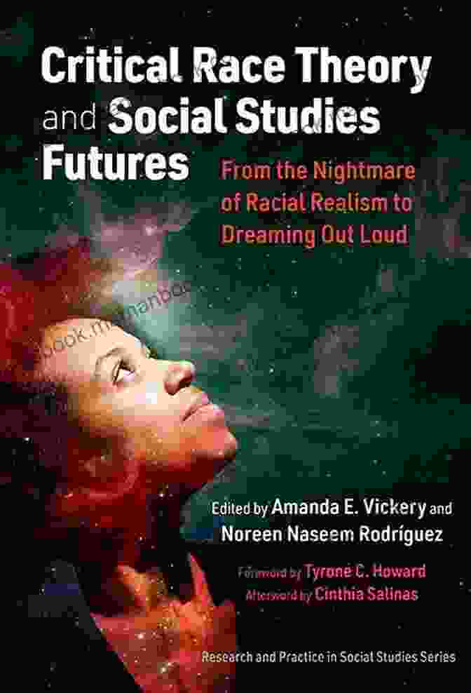Critical Race Theory And Social Studies Futures Critical Race Theory And Social Studies Futures: From The Nightmare Of Racial Realism To Dreaming Out Loud