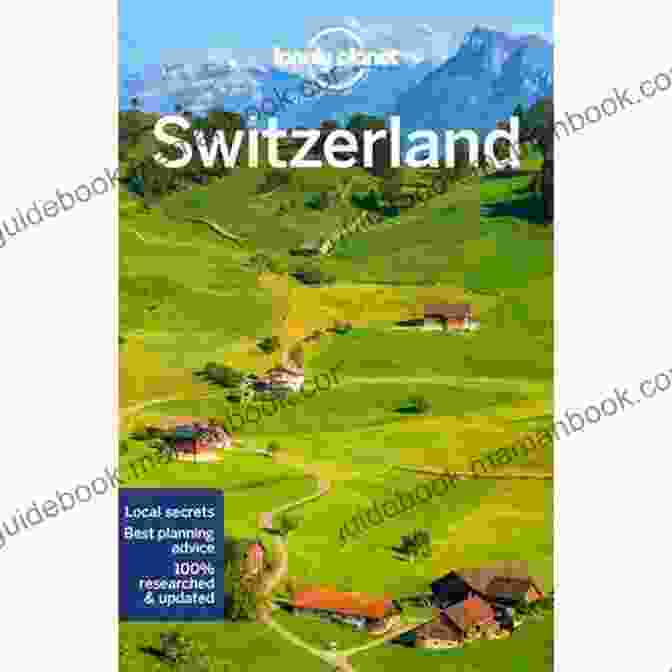 Lonely Planet Switzerland Travel Guide Practical Information Lonely Planet Switzerland (Travel Guide)