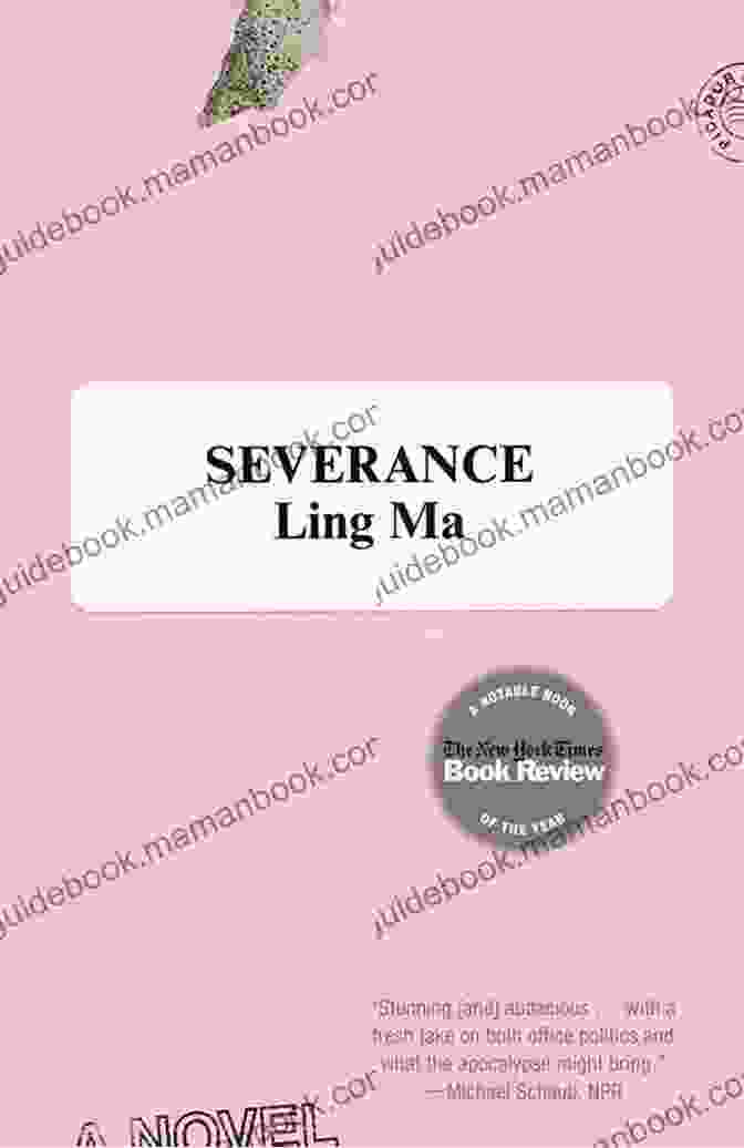 Severance Novel By Ling Ma Severance: A Novel Ling Ma