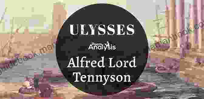 Ulysses By Alfred, Lord Tennyson From China With Love: The Other 19 Most Read Vintage Poems That Mr Musk Hasn T Posted Yet