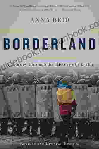 Borderland: A Journey Through The History Of Ukraine