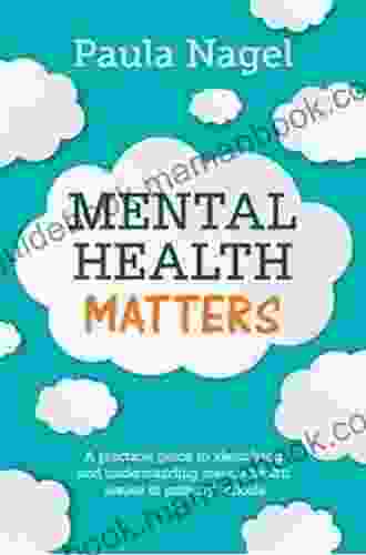 Mental Health Matters: A Practical Guide To Identifying And Understanding Mental Health Issues In Primary Schools