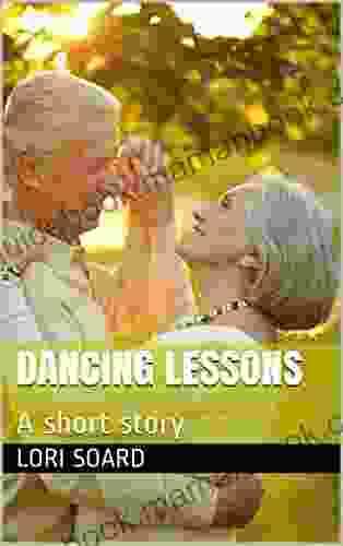 Dancing Lessons: A Short Story Romance About Battling Alzheimer S