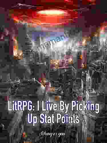 LitRPG: I Live By Picking Up Stat Points: Apocalyptic System Cultivation Vol 4