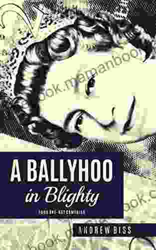 A Ballyhoo In Blighty: Four One Act Comedies