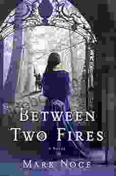 Between Two Fires: A Novel (Queen Branwen 1)