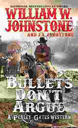 Bullets Don T Argue (A Perley Gates Western 3)