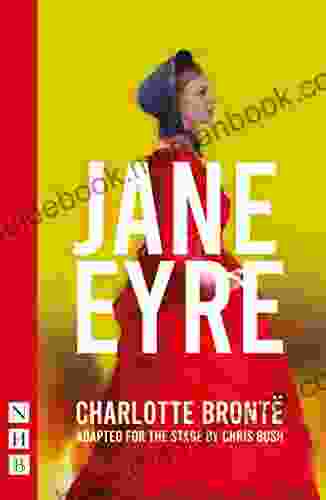 Jane Eyre (NHB Modern Plays): (Chris Bush Stage Version)