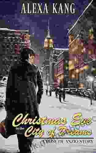 Christmas Eve In The City Of Dreams (Rose Of Anzio 5)