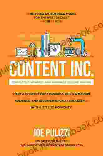 Content Inc Second Edition: Start A Content First Business Build A Massive Audience And Become Radically Successful (With Little To No Money)