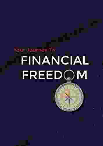Your Journey To Financial Freedom
