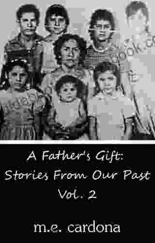 A Father S Gift: Stories From Our Past Vol 2