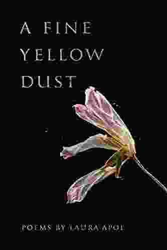 A Fine Yellow Dust Laura Apol