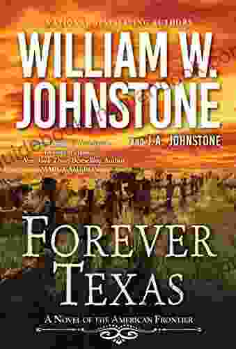 Forever Texas: A Thrilling Western Novel Of The American Frontier (A Forever Texas Novel 1)