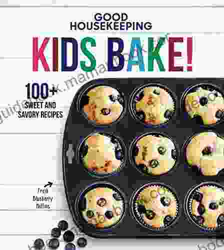 Good Housekeeping Kids Bake : 100+ Sweet And Savory Recipes (Good Housekeeping Kids Cookbooks 2)