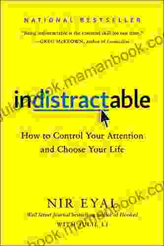 Indistractable: How To Control Your Attention And Choose Your Life