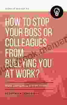 How To Stop Your Boss Or Colleagues From Bullying You At Work?