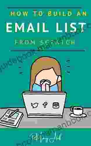 How To Build An Email List From Scratch: 7 Incredibly Effective Strategies (Email Essentials 1)