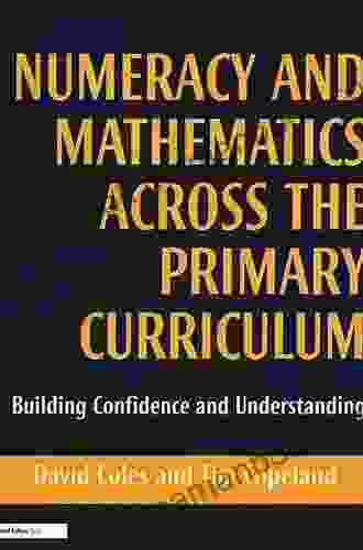 Numeracy And Mathematics Across The Primary Curriculum: Building Confidence And Understanding