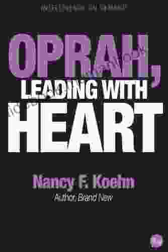 Oprah Leading With Heart Nancy F Koehn