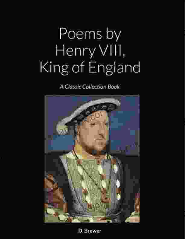 Poems By Henry VIII King Of England: A Classic Collection