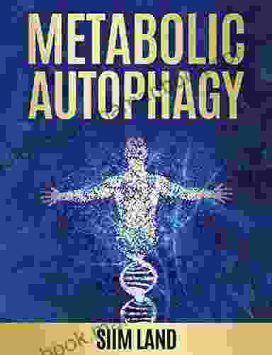 Metabolic Autophagy: Practice Intermittent Fasting And Resistance Training To Build Muscle And Promote Longevity (Metabolic Autophagy Diet 1)