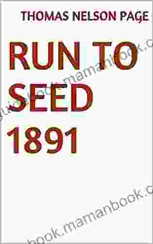 Run To Seed 1891 Thomas Nelson Page