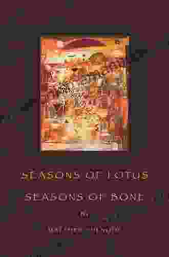 Seasons Of Lotus Seasons Of Bone (American Poets Continuum 118)