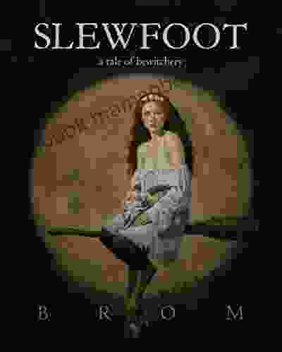 Slewfoot: A Tale Of Bewitchery