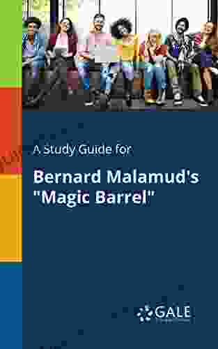 A Study Guide For Bernard Malamud S Magic Barrel (Short Stories For Students)