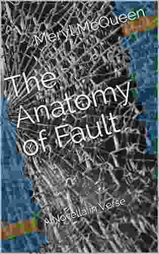 The Anatomy Of Fault: A Novella In Verse