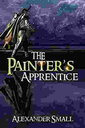 The Painter S Apprentice : A YA Portal Fantasy (The Painter Trilogy 1)