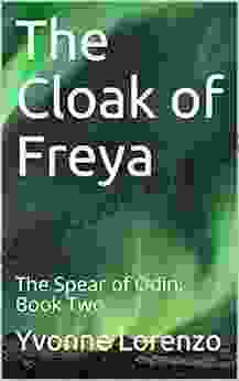 The Cloak Of Freya: The Spear Of Odin: Two