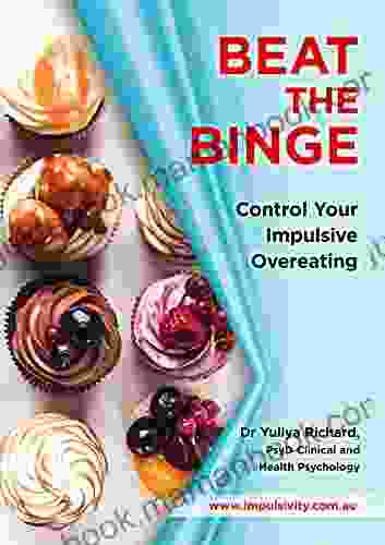 Beat The Binge Control Your Impulsive Overeating : Help I M Out Of Control: The Connection Between Emotions And Impulsive Overeating