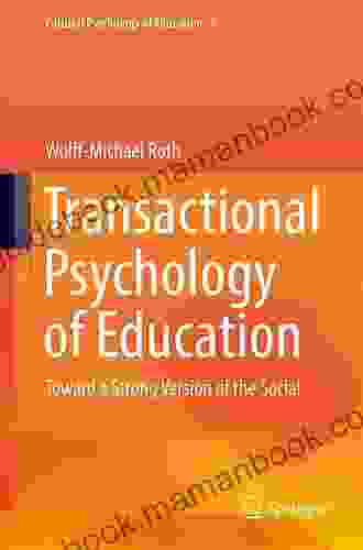 Transactional Psychology Of Education: Toward A Strong Version Of The Social (Cultural Psychology Of Education 9)