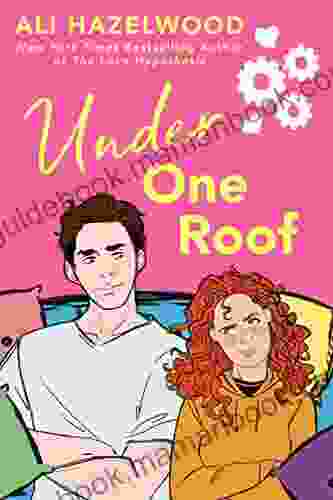 Under One Roof Ali Hazelwood