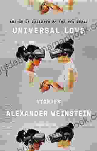 Universal Love: Stories Alexander Weinstein