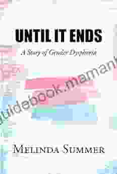 Until It Ends: A Story Of Gender Dysphoria
