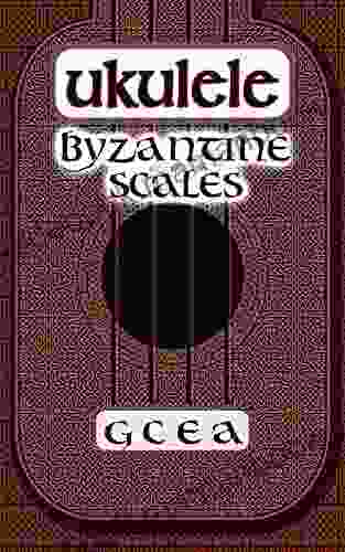 UKULELE Byzantine Scales (UKULELE SCALES 6)