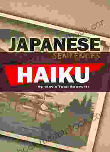 Japanese Sentences: Haiku Clay Boutwell