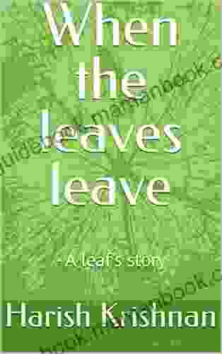 When The Leaves Leave: A Leaf S Story
