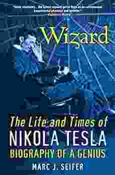 Wizard:: The Life And Times Of Nikola Tesla